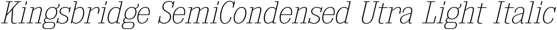 Kingsbridge SemiCondensed Utra Light Italic
