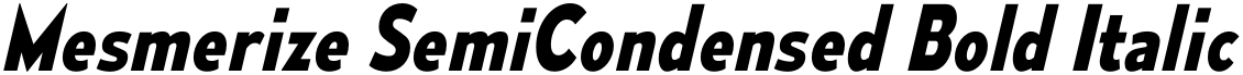 Mesmerize SemiCondensed Bold Italic